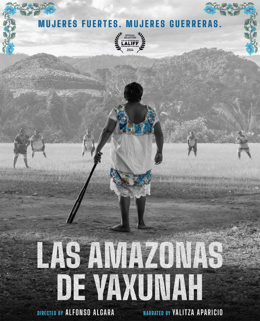 The movie poster for "Las Amazonas de Yaxunah," featuring a photo of a women's softball player wearing a huipil stands at home base holding a bat and surveying the field.